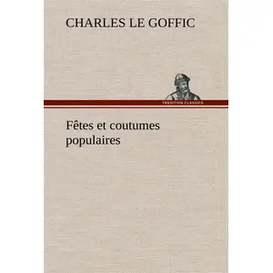 tredition Fetes et coutumes populaires les fetes patronalesle reveillonmasques et travestisle joli mois de mai pas cher