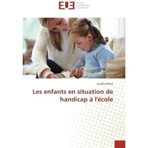 Universitaires Europeennes Les enfants en situation de handicap A l'ecole pas cher