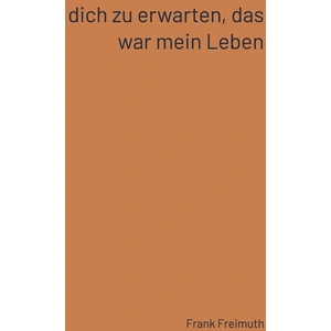 TREDITION Dich zu erwarten, das war mein Leben: 77 französische Liebes... pas cher