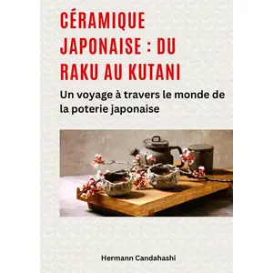 Comparateur de prix : TREDITION Céramique japonaise : du Raku au Kutani: Un voyage à travers...