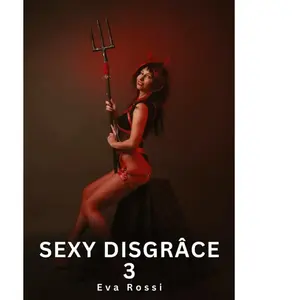Sexy Disgrâce. 3: Histoires Érotiques Interdites de Sexe Tabou pour Adultes (Collection de Nouvelles Érotiques Sexy et d'Histoires de Sexe T - Eva Rossi