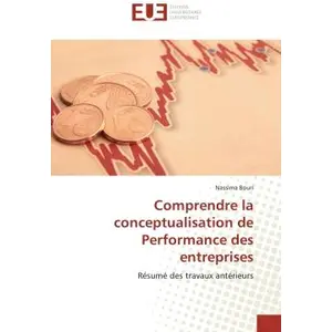 Universitaires Europeennes Comprendre la conceptualisation de Performance des entreprises pas cher