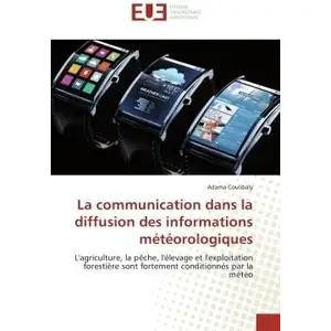 Universitaires Europeennes La communication dans la diffusion des informations meteorologiques pas cher