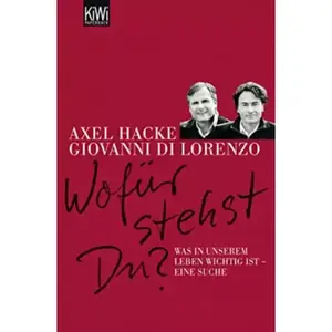 Wofür stehst du?: Was in unserem Leben wichitg ist - eine Suche - Axel Hacke et Giovanni di Lorenzo pas cher