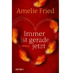 Immer ist gerade jetzt - Amelie Fried pas cher