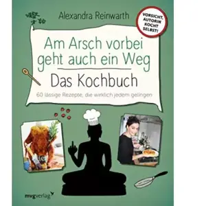 mvg Am Arsch vorbei geht auch ein Weg Das Kochbuch: 60 lässige Rezep... pas cher