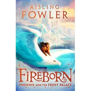 Comparateur de prix : HarperCollinsChildren’sB Fireborn Phoenix and the Frost Palace by Aisling Fowler Paperback Book