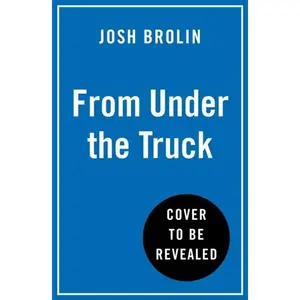 HarperCollins From Under the Truck: The unforgettable new memoir from the star of No Country for Old Men