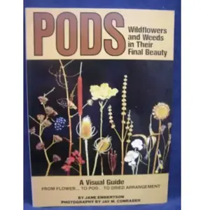 Pods: Wildflowers and Weeds in Their Final Beauty - Jane Embertson et... pas cher