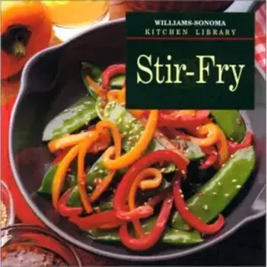 Stir-Fry,  Williams-Sonoma Kitchen Library Chuck Williams, Diane Rossen Worthington (Auteur) pas cher