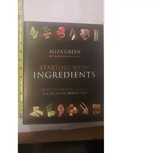 Starting with Ingredients - Aliza Green pas cher