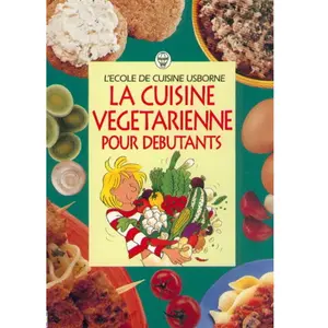 La cuisine végétarienne pour débutants Fiona Watt pas cher