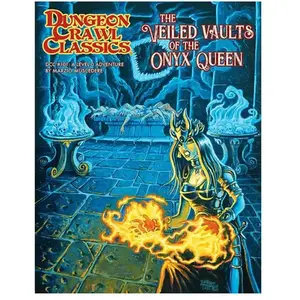 Goodman Games Dungeon Crawl Classics #101: The Veiled Vaults of the Onyx Q