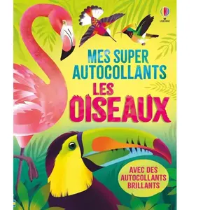 Mes super autocollants : Les oiseaux - Mes super autocollants - dès 5 ... pas cher