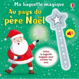 Au pays du père Noël - Ma baguette magique - Dès 3 ans pas cher