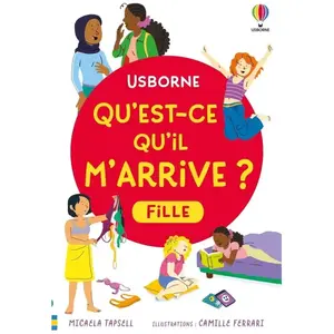 Usborne Qu'est-ce qu'il m'arrive ? (fille) - Dès 8 ans - Nouvelle édition pas cher