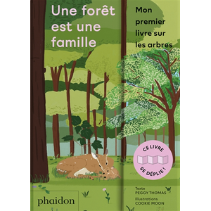 Phaidon France Une Forêt Est Une Famille - Mon Premier Livre Sur Les Arbres