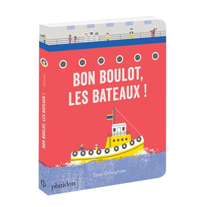 Phaidon Jeunesse Bon boulot, les bateaux ! pas cher