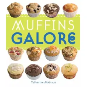 Muffins Galore - Carol Tennant, Catherine Atkinson pas cher