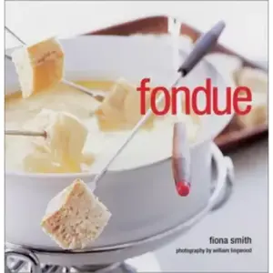 Fondue - Fiona Smith, William Lingwood, William Lingwood pas cher