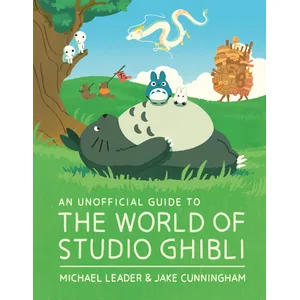 Welbeck An Unofficial Guide to the World of Studio Ghibli