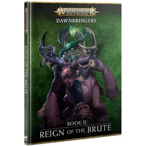 Games Workshop - Age of Sigmar - Dawnbringers: Book II - Reign Of The Brute