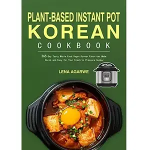Plant-Based Instant Pot Korean Cookbook - Lena Agarwe pas cher