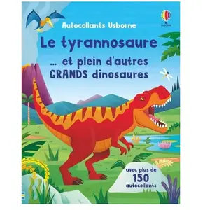 Usborne Le tyrannosaure... et plein d'autres grands dinosaures - Autocollants ... pas cher