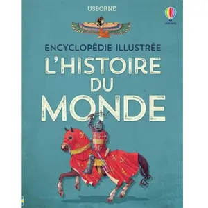 Usborne L'histoire du monde - Encyclopédie illustrée pas cher