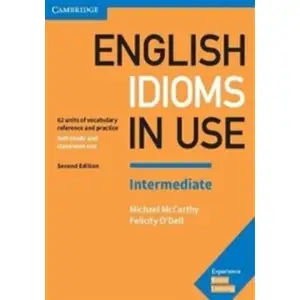 Comparateur de prix : Cambridge University Press ENGLISH IDIOMS IN USE INTERMEDIATE WITH ANSWERS - 2ND EDITION