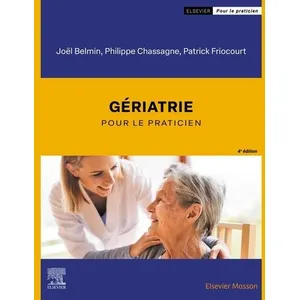 Comparateur de prix : Elsevier Masson Gériatrie Joël Belmin (Auteur), Philippe Chassagne (Auteur), Patrick Friocourt (Auteur)