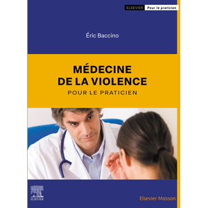 Comparateur de prix : Elsevier Masson Médecine de la violence pour le praticien