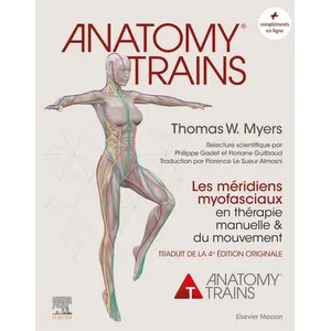 Elsevier Masson Anatomy Trains - Les méridiens myofasciaux en thérapie manuelle (Broché) pas cher