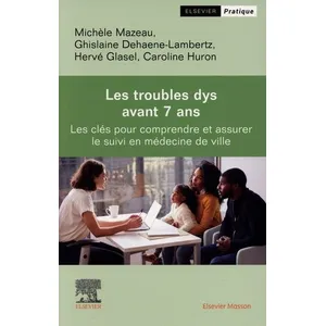 Elsevier Masson Les Troubles dys avant 7 ans pas cher