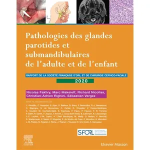 Comparateur de prix : Elsevier Masson Pathologies des glandes parotides et submandibulaires de l'adulte et de l'enfant