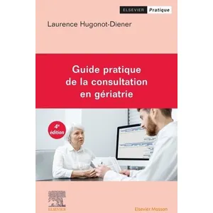 Comparateur de prix : Elsevier Masson Guide pratique de la consultation en gériatrie