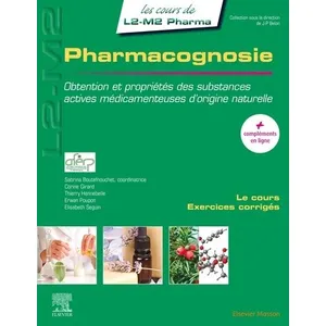 Elsevier Masson Pharmacognosie: Obtention et propriétés des substances actives médicamenteuses d'origine naturelle pas cher