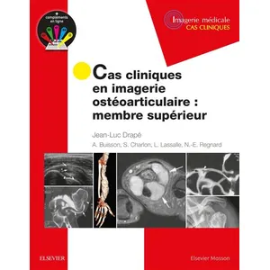 Comparateur de prix : Elsevier Masson Cas cliniques en imagerie ostéoarticulaire : membre supérieur