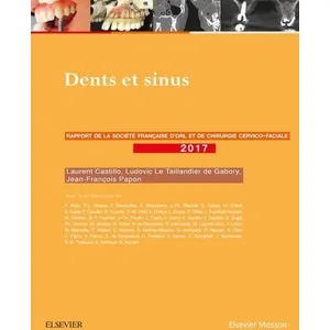 Comparateur de prix : Elsevier Masson Dents Et Sinus - Rapport 2017 De La Société Française D'orl Et De Chirurgie Cervico-Faciale