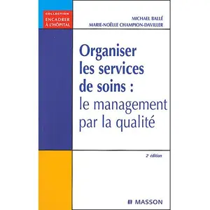 Comparateur de prix : Elsevier Masson Organiser les services de soins : le management par la qualité
