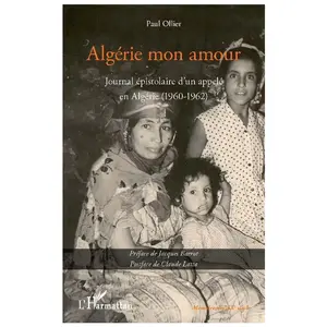 Comparateur de prix : L'harmattan Algérie Mon Amour - Journal Épistolaire D'un Appelé En Algérie (1960-1962)