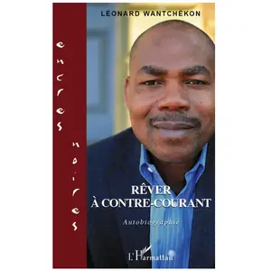 L'harmattan Rêver à contre-courant : autobiographie Léonard Wantchékon pas cher