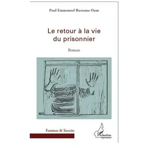 L'harmattan Le retour à la vie du prisonnier pas cher