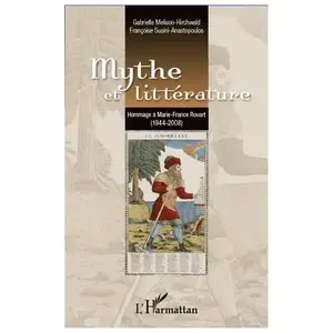 L'harmattan Mythe et littérature - hommage à marie-france rouart (1944-2008) pas cher