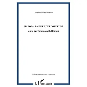 L'harmattan Mabola, la fille des douleurs pas cher
