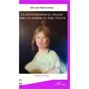 L'harmattan La représentation de l'argent dans les romans de Jane Austen: L'être et l'avoir pas cher