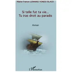Comparateur de prix : L'harmattan Si telle fut ta vie... Tu iras droit au Paradis