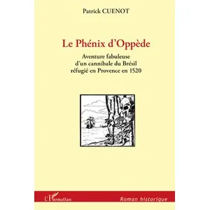 L'harmattan Phenix d'oppede aventure fabuleuse d'un cannibale du bresil pas cher