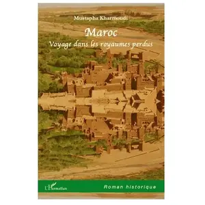 Comparateur de prix : L'harmattan Maroc - Voyage Dans Les Royaumes Perdus