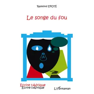 Le songe du fou - Raymond Epote - L'harmattan - broché - Roman broché pas cher